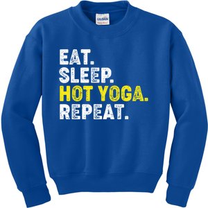 Eat Sleep Hot Yoga Repeat! Funny Hot Yoga Phrase Gift Kids Sweatshirt