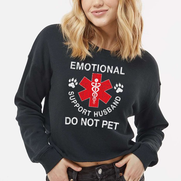 Emotional Support Husband Do Not Pet Cropped Pullover Crew