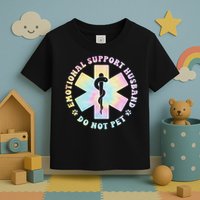 Emotional Support Husband Do Not Pet Funny Toddler T-Shirt