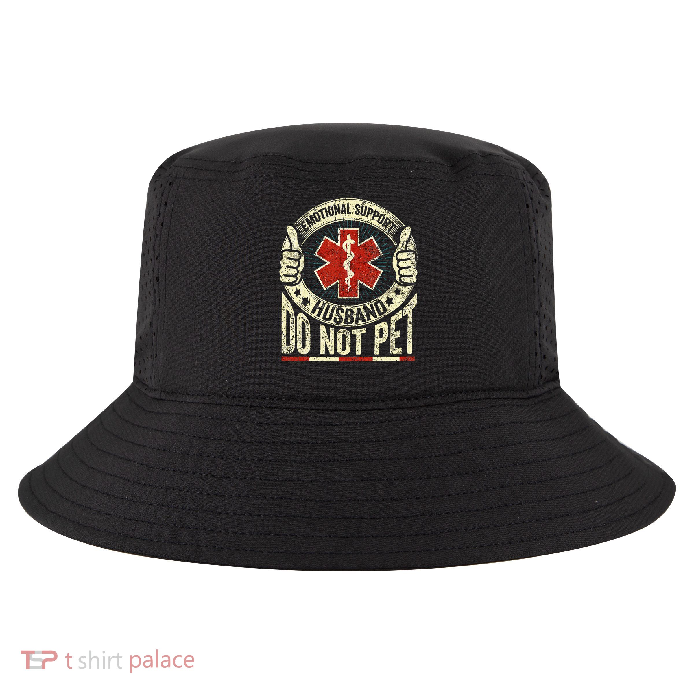 Emotional Support Husband Do Not Pet Cool Comfort Performance Bucket Hat