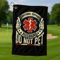 Emotional Support Husband Do Not Pet Golf Towel