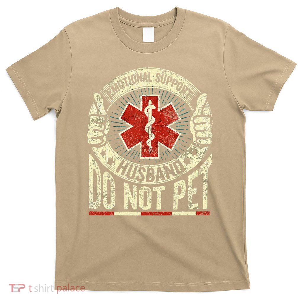 Emotional Support Husband Do Not Pet T-Shirt