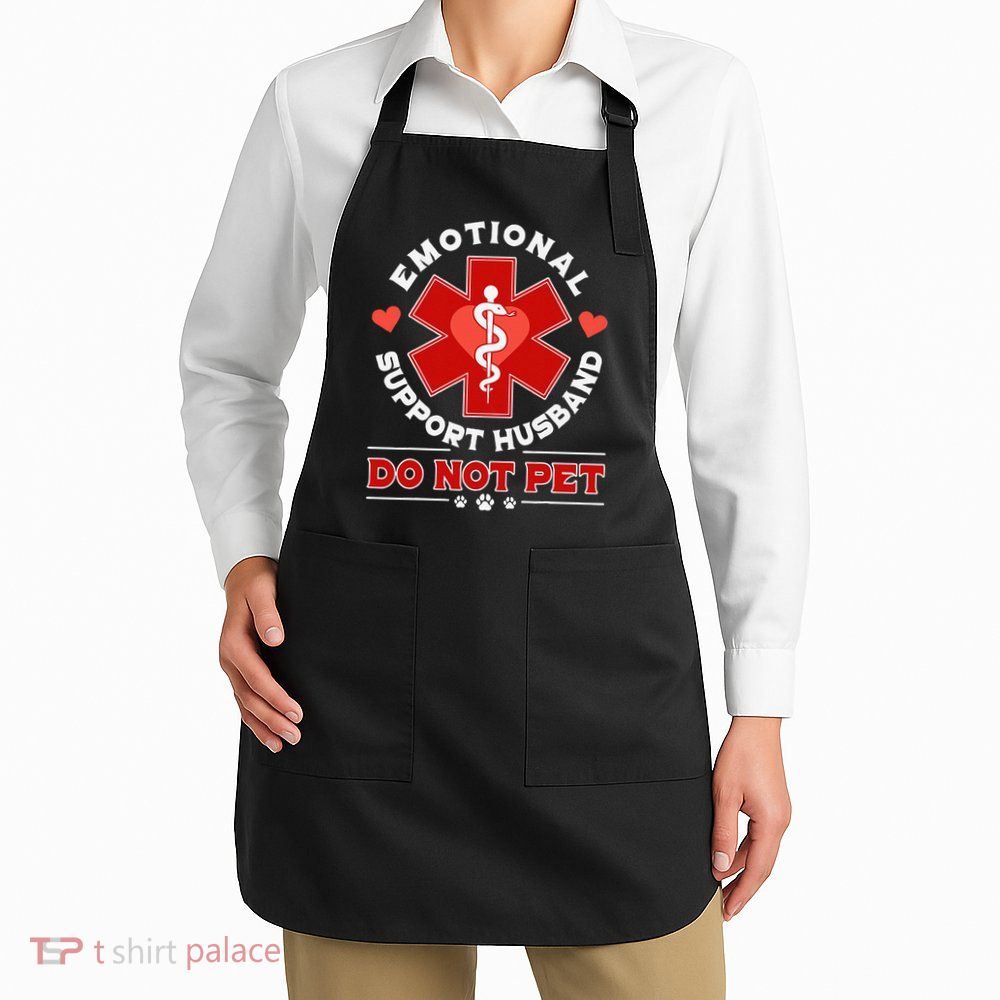 Emotional Support Husband Do Not Pet Apron