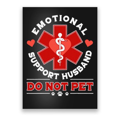 Emotional Support Husband Do Not Pet Poster