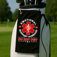 Emotional Support Husband Do Not Pet Golf Towel