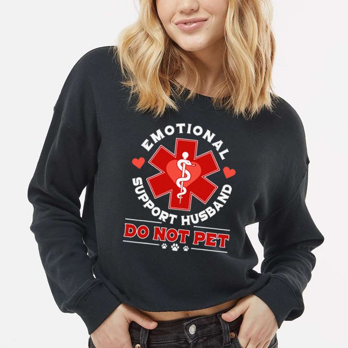 Emotional Support Husband Do Not Pet Cropped Pullover Crew