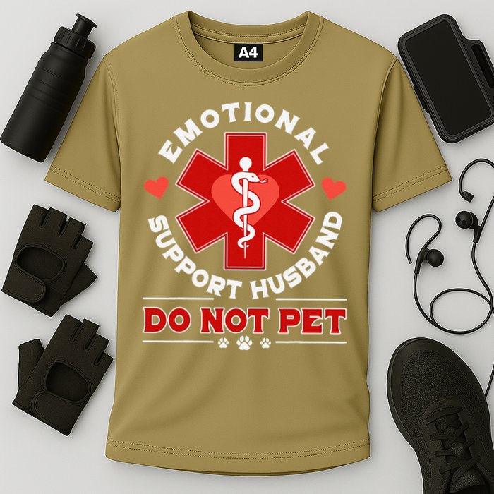 Emotional Support Husband Do Not Pet Performance Shirt