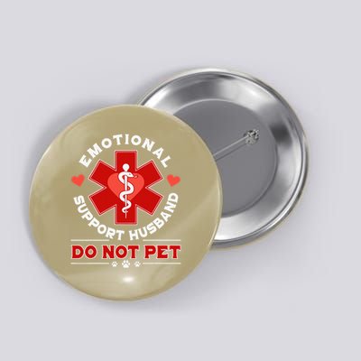Emotional Support Husband Do Not Pet Button