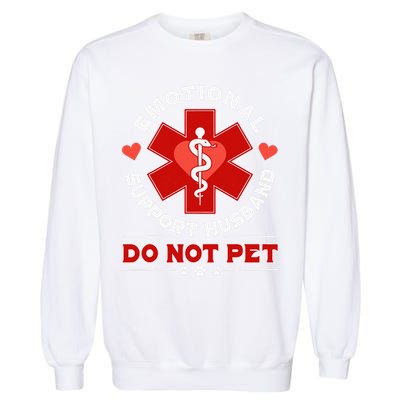Emotional Support Husband Do Not Pet Garment-Dyed Sweatshirt