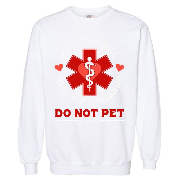 Emotional Support Husband Do Not Pet Garment-Dyed Sweatshirt