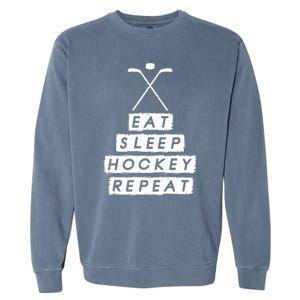 Eat Sleep Hockey Ice Hockey Gift Garment-Dyed Sweatshirt