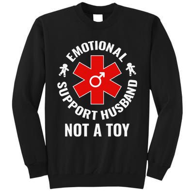 Emotional Support Husband Not A Toy Tall Sweatshirt