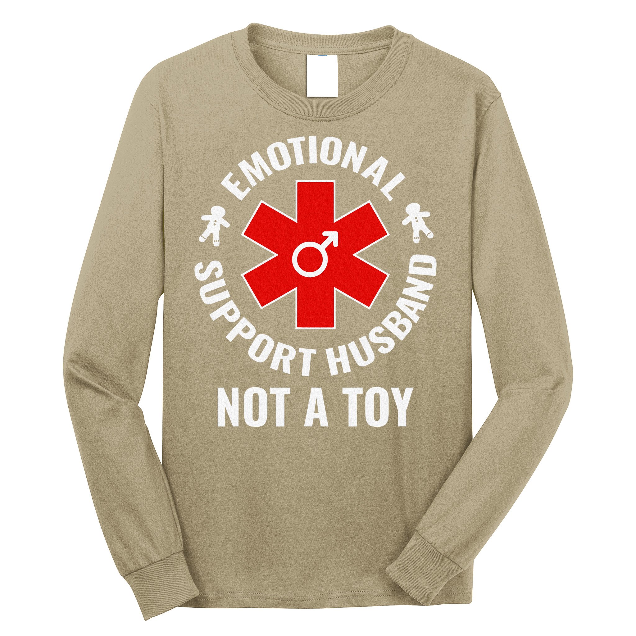 Emotional Support Husband Not A Toy Long Sleeve Shirt