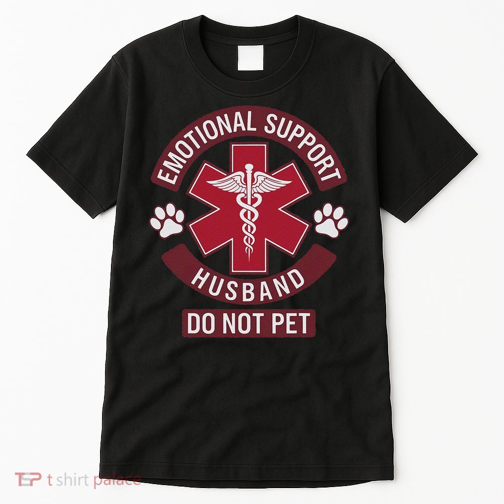 Emotional Support Husband Do Not Pet Tall T-Shirt