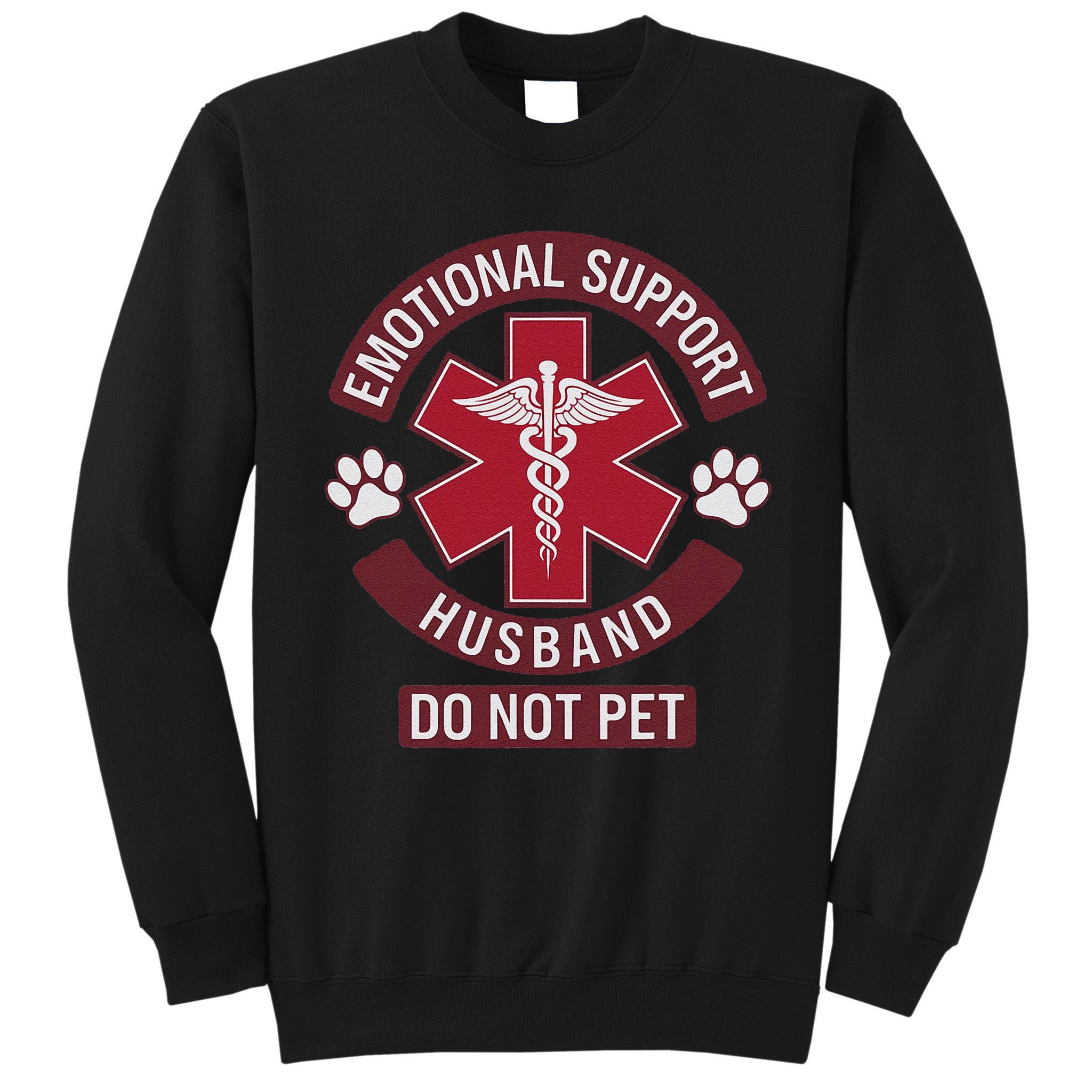 Emotional Support Husband Do Not Pet Tall Sweatshirt