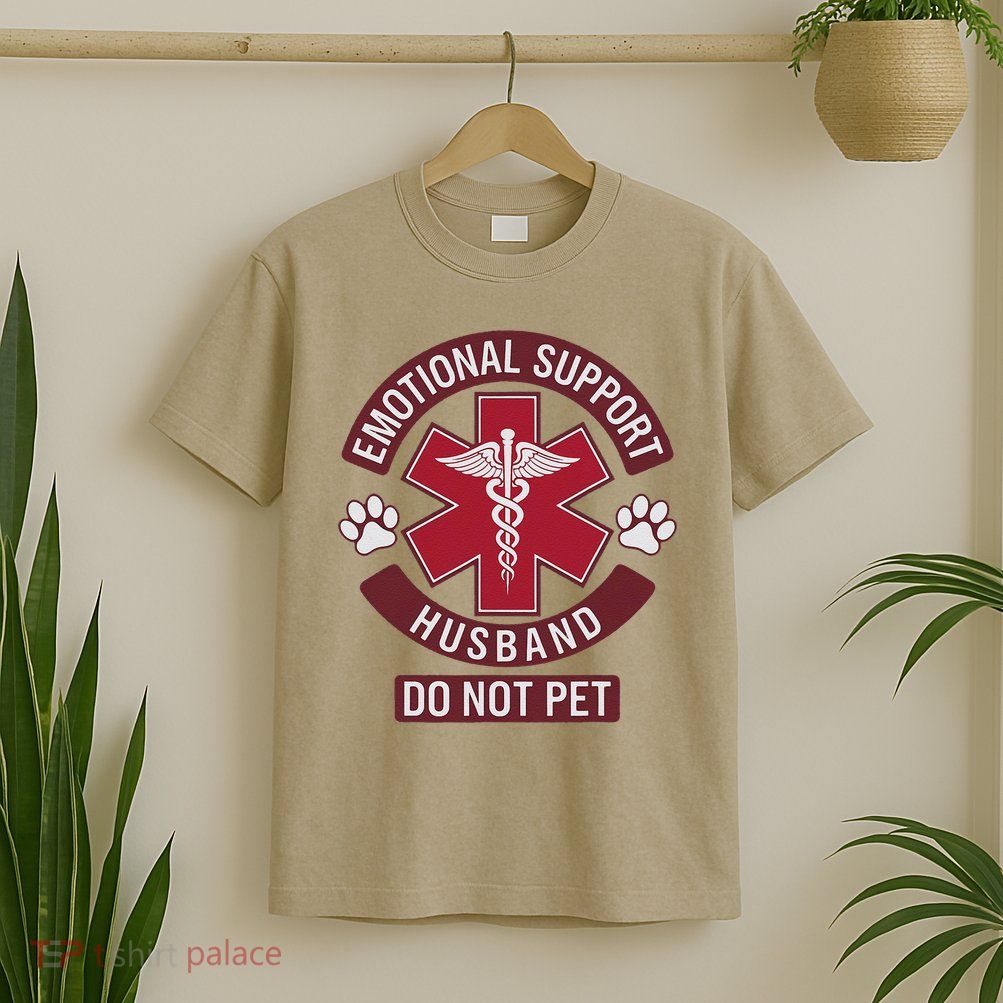 Emotional Support Husband Do Not Pet T-Shirt