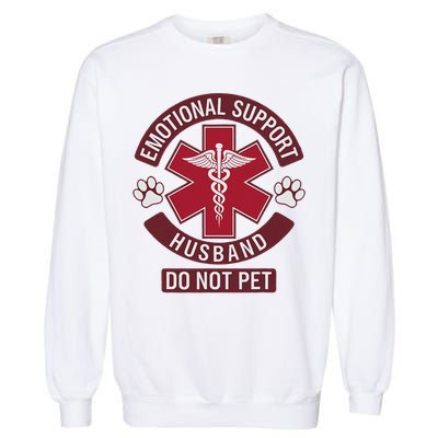 Emotional Support Husband Do Not Pet Garment-Dyed Sweatshirt