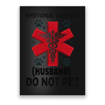Emotional Support Husband Do Not Pet Poster