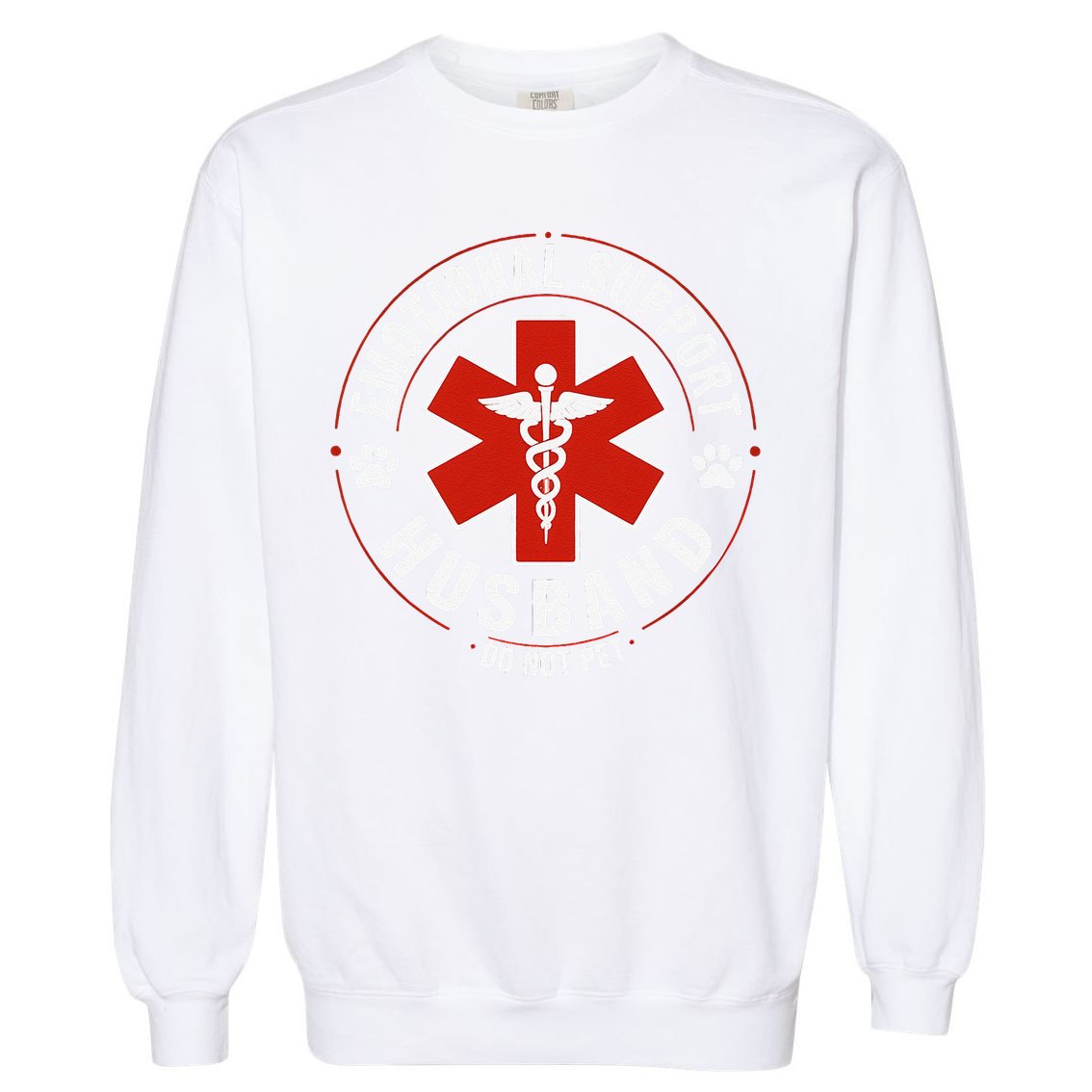 Emotional Support Husband Do Not Pet Garment-Dyed Sweatshirt