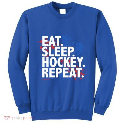 Eat Sleep Hockey Repeat Funny Hockey Player Saying Slogan Gift Tall Sweatshirt