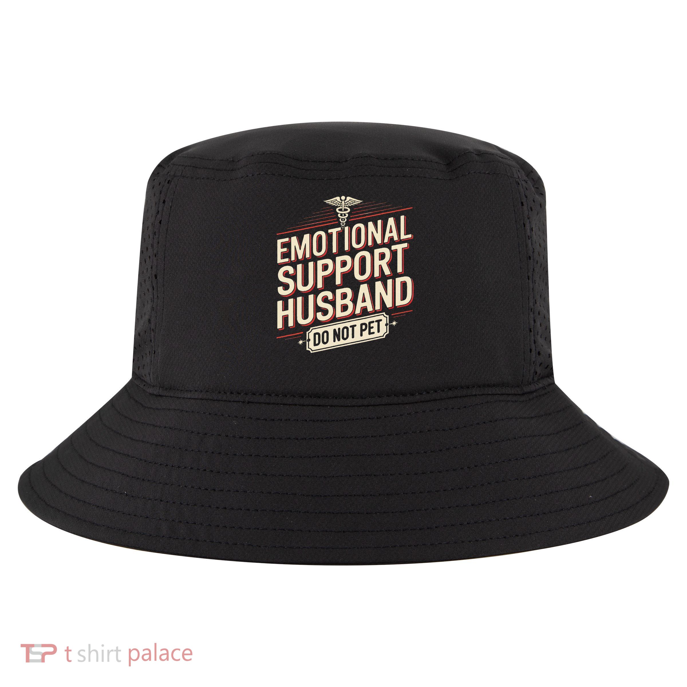 Emotional Support Husband Do Not Pet Cool Comfort Performance Bucket Hat