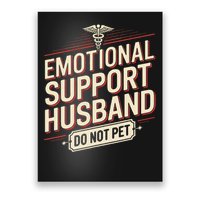 Emotional Support Husband Do Not Pet Poster