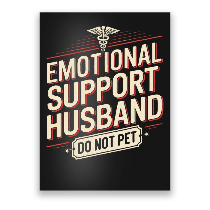 Emotional Support Husband Do Not Pet Poster