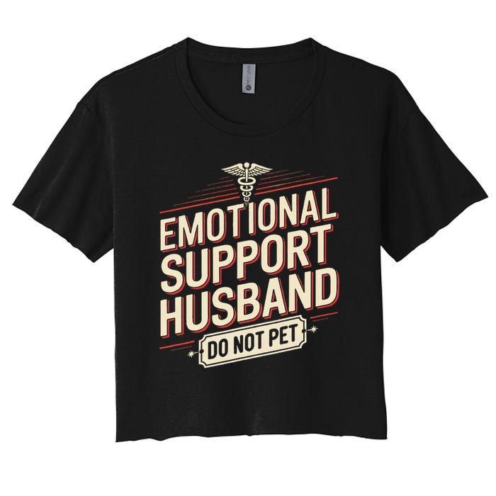 Emotional Support Husband Do Not Pet Women's Crop Top Tee