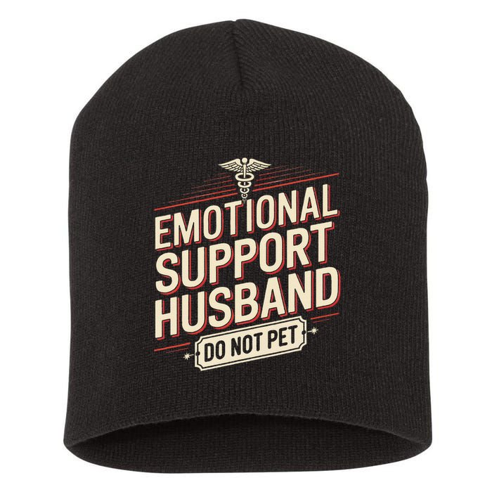 Emotional Support Husband Do Not Pet Short Acrylic Beanie