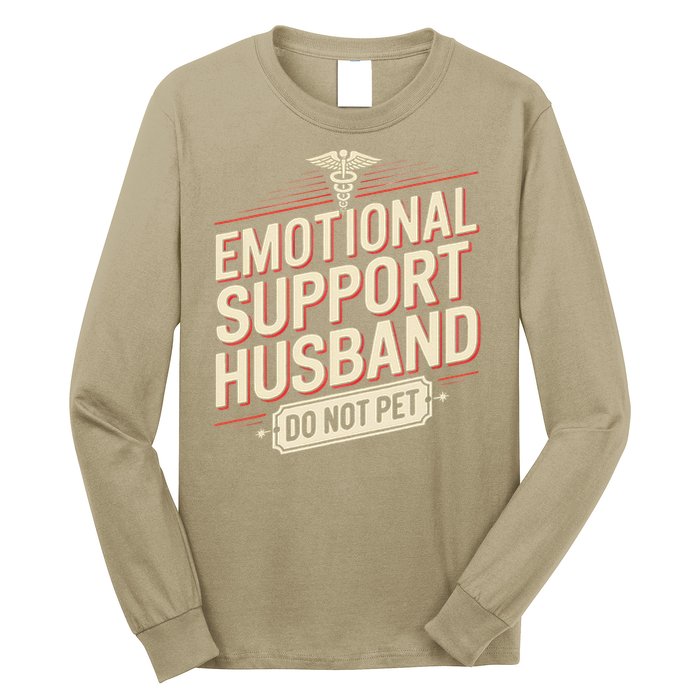 Emotional Support Husband Do Not Pet Long Sleeve Shirt
