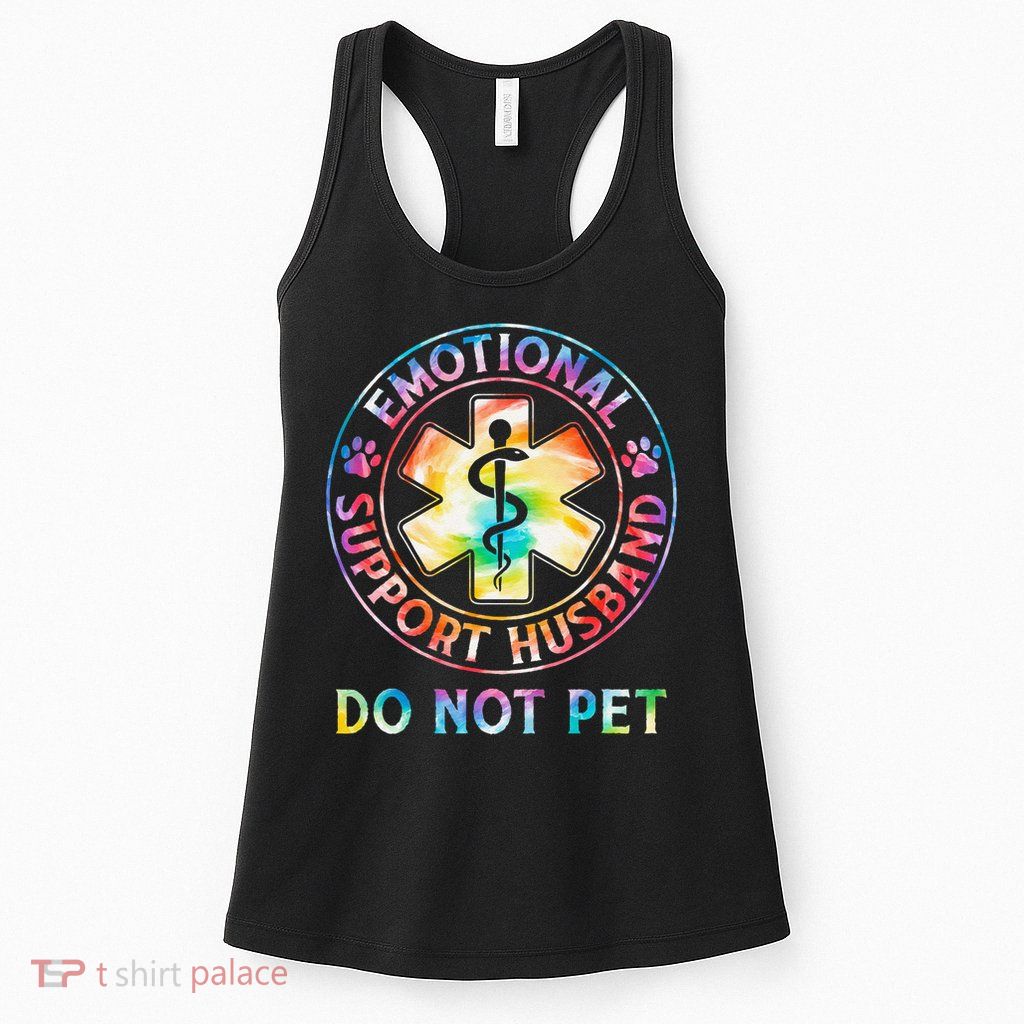 Emotional Support Husband Do Not Pet Tie Dye Funny Marriage Womens Tank Top