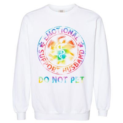 Emotional Support Husband Do Not Pet Tie Dye Funny Marriage Garment-Dyed Sweatshirt