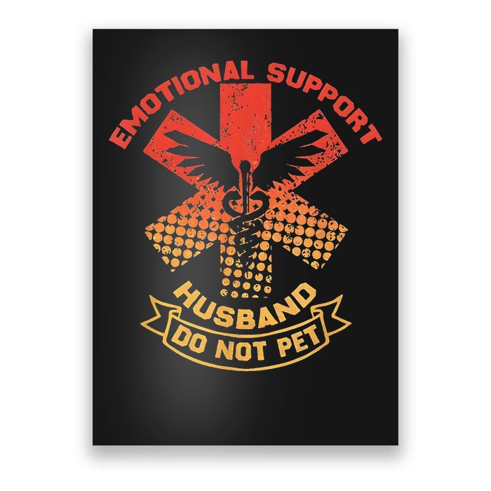 Emotional Support Husband Do Not Pet Poster