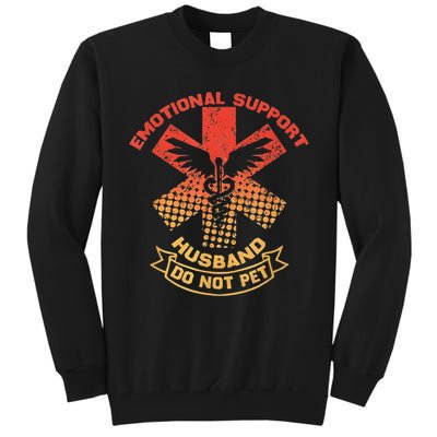 Emotional Support Husband Do Not Pet Tall Sweatshirt