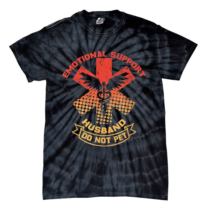 Emotional Support Husband Do Not Pet Tie-Dye T-Shirt