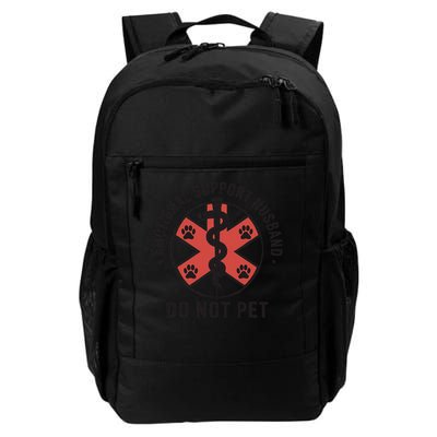 Emotional Support Husband Do Not Pet Funny Quote For Him Backpack
