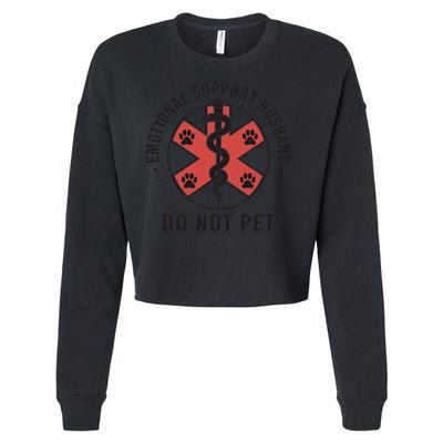 Emotional Support Husband Do Not Pet Funny Quote For Him Cropped Pullover Crew