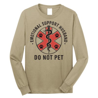 Emotional Support Husband Do Not Pet Funny Quote For Him Long Sleeve Shirt