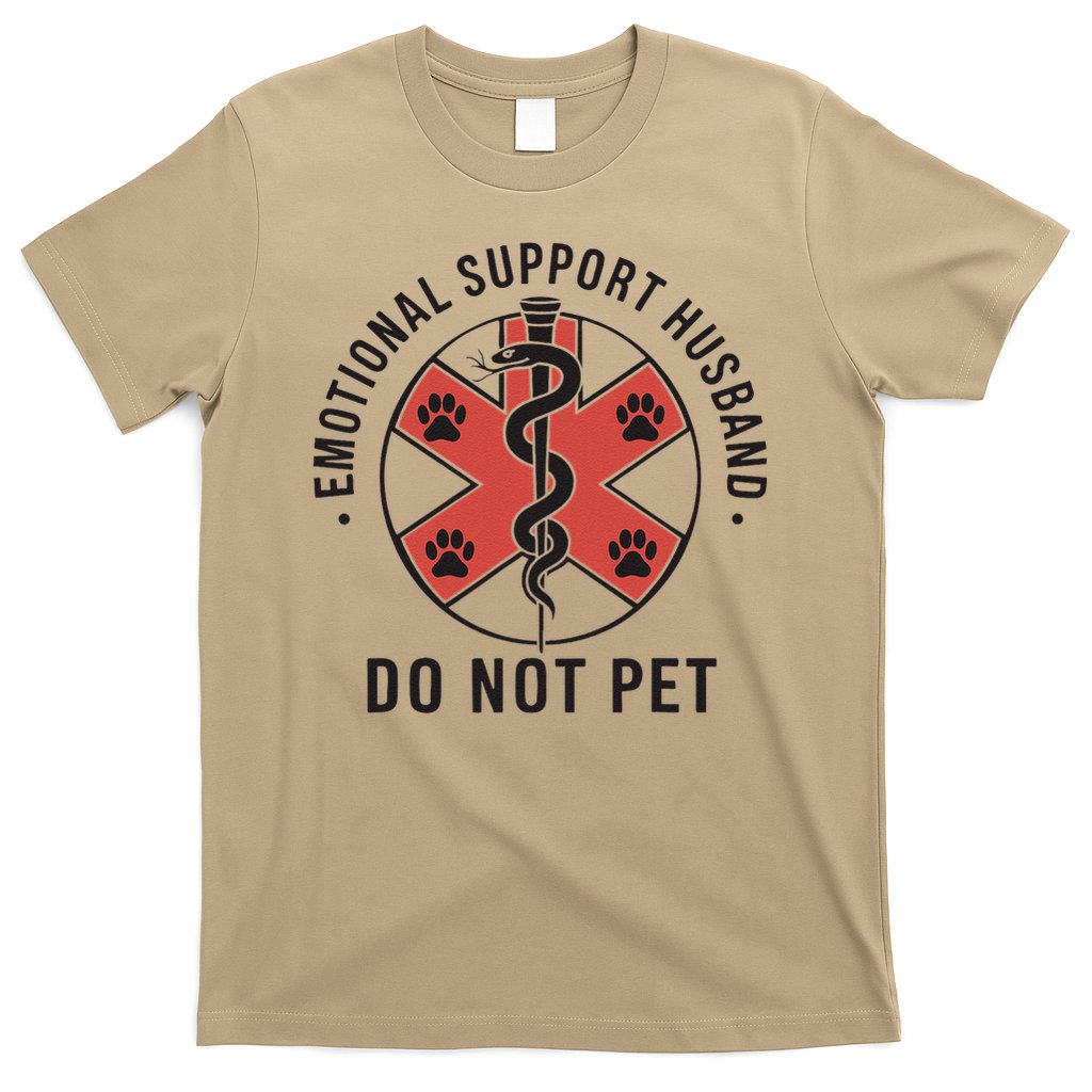 Emotional Support Husband Do Not Pet Funny Quote For Him T-Shirt