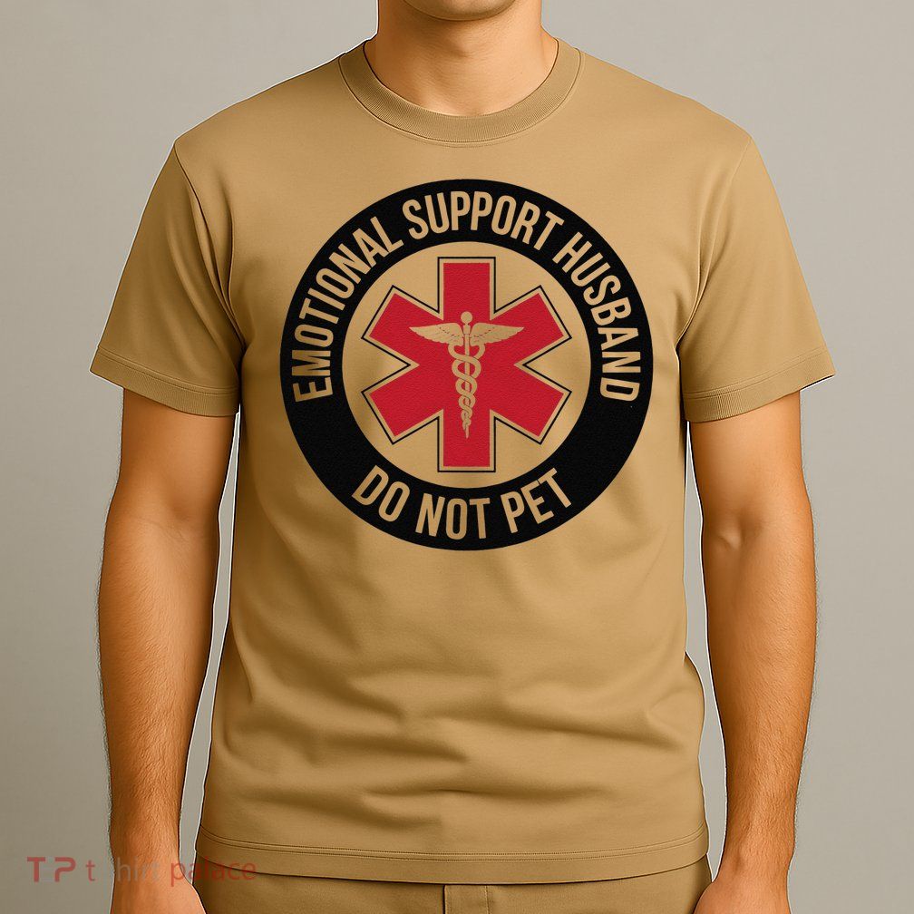 Emotional Support Husband Do Not Pet T-Shirt