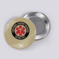 Emotional Support Husband Do Not Pet Button