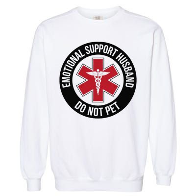 Emotional Support Husband Do Not Pet Garment-Dyed Sweatshirt
