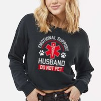 Emotional Support Husband Do Not Pet Cropped Pullover Crew