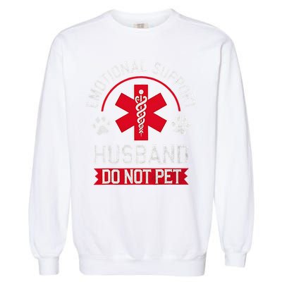 Emotional Support Husband Do Not Pet Garment-Dyed Sweatshirt
