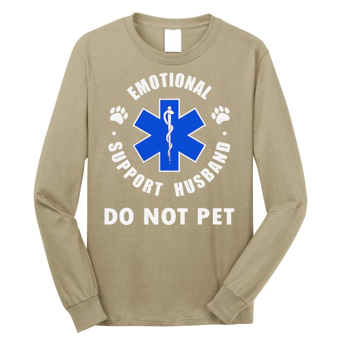 Emotional Support Husband Do Not Pet Long Sleeve Shirt