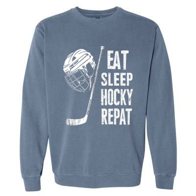 Eat Sleep Hockey Repeat Hockey Sport Meaningful Gift Garment-Dyed Sweatshirt