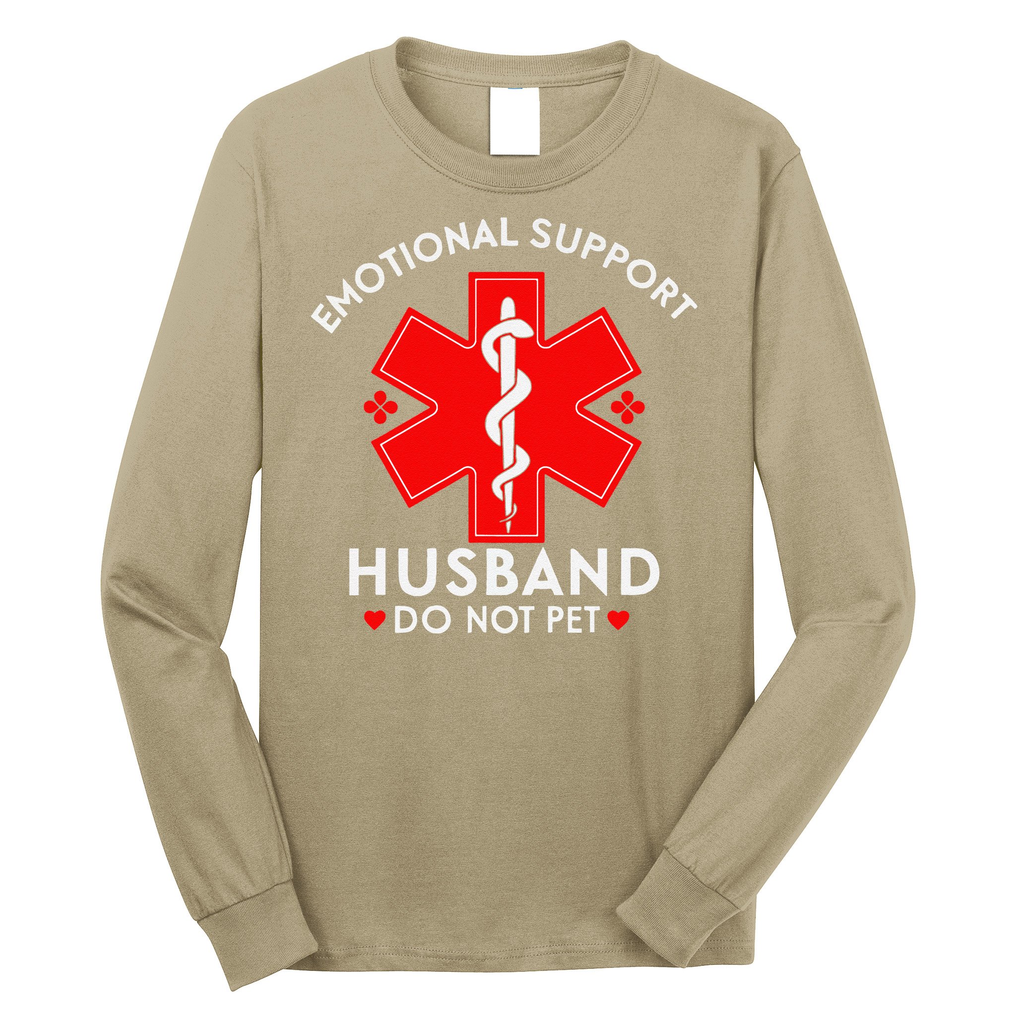 Emotional Support Husband Do Not Pet Fathers Mothers Day Long Sleeve Shirt