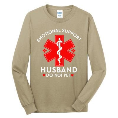 Emotional Support Husband Do Not Pet Fathers Mothers Day Tall Long Sleeve T-Shirt