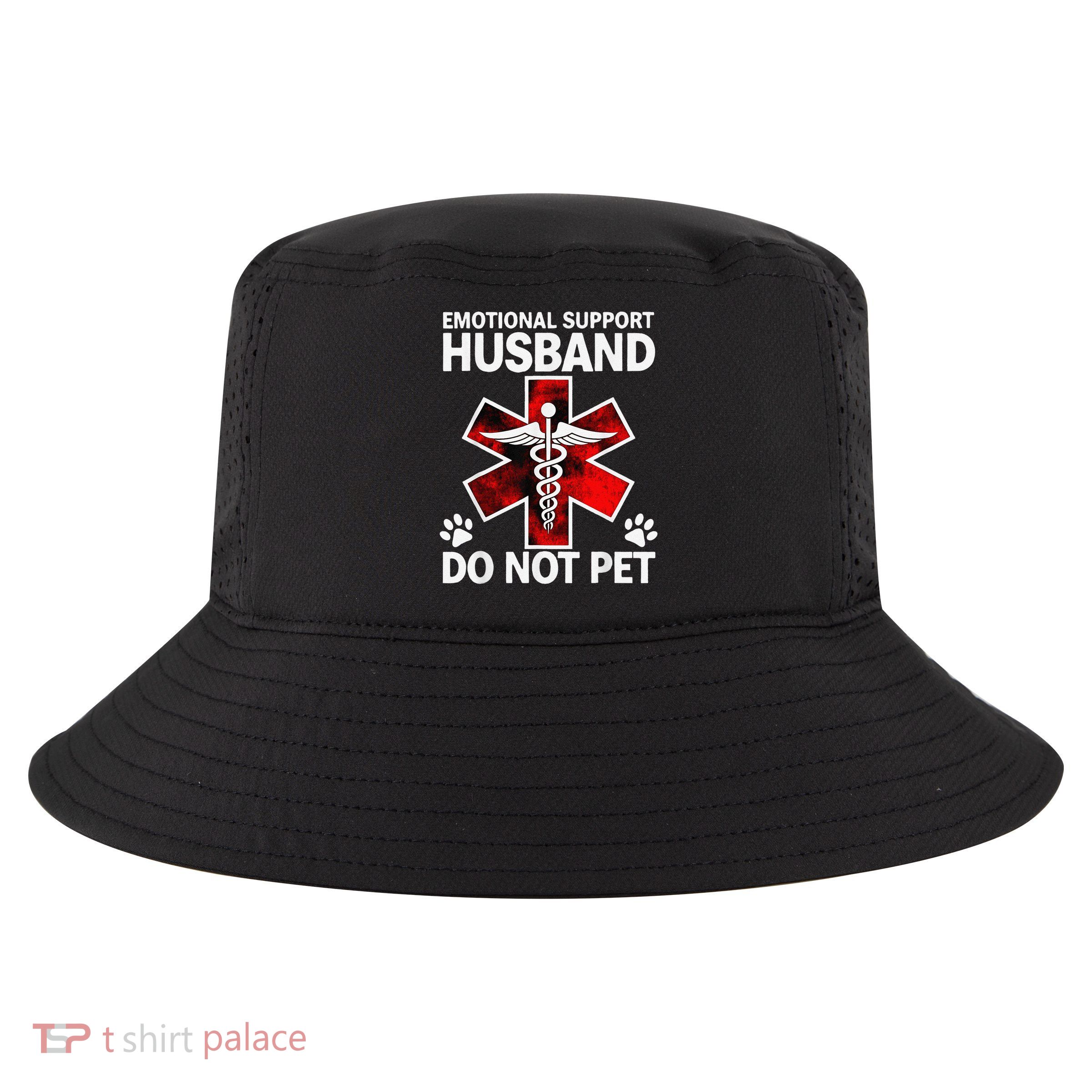 Emotional Support Husband Do Not Pet Cool Comfort Performance Bucket Hat
