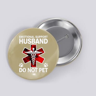 Emotional Support Husband Do Not Pet Button